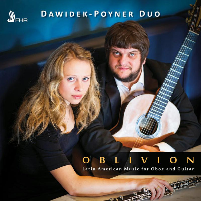 Dawidek-Poyner Duo: Oblivion - Latin American Music for Oboe and Guitar