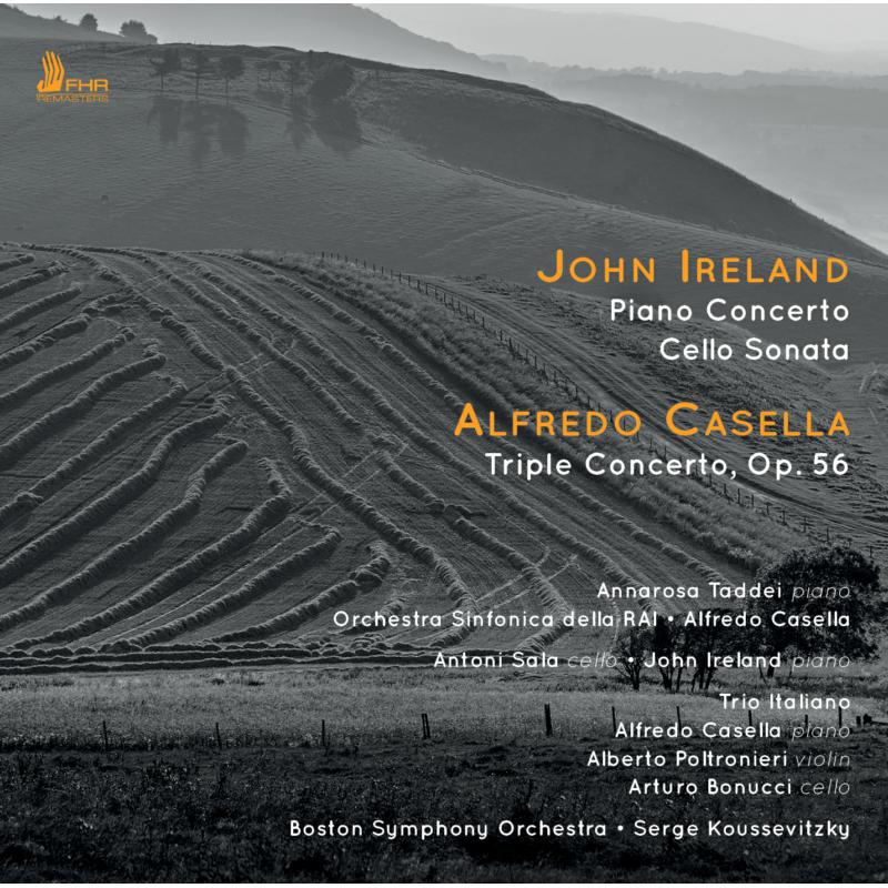 Annarosa Taddei, Orchestra Sinfonica della RAI, Alfred Casella, Antoni Sala, John Ireland, Trio Italiano, Boston Symphony Orchestra and Serge Koussevitzky: Ireland: Piano Concerto, Cello Sonata; Casella: Triple Concerto, Op. 56