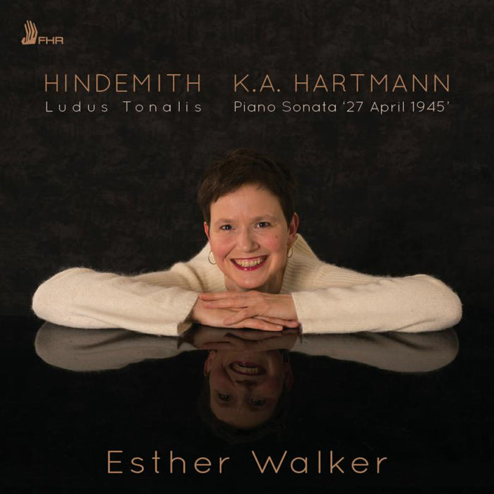 Esther Walker: Hindemith: Ludus Tonalis, Hartmann: Piano Sonata '27 April 1945'