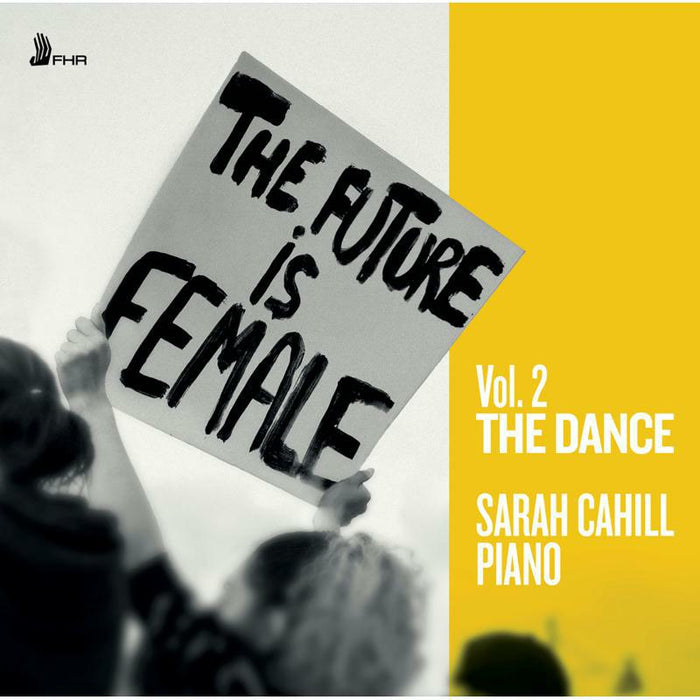 Sarah Cahill: The Future Is Female, Vol. 2: The Dance