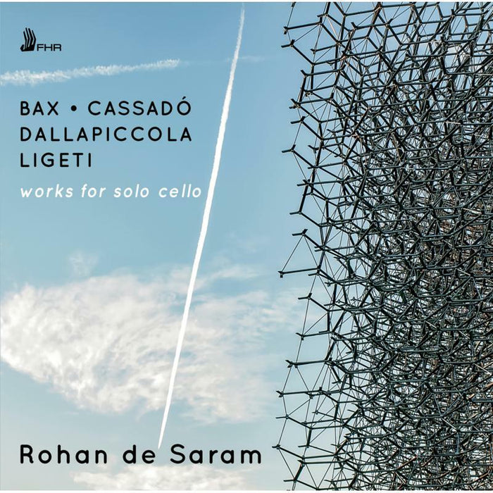 Rohan de Saram: Bax, Ligeti, Dallapiccola, Cassado: Works for Solo Cello