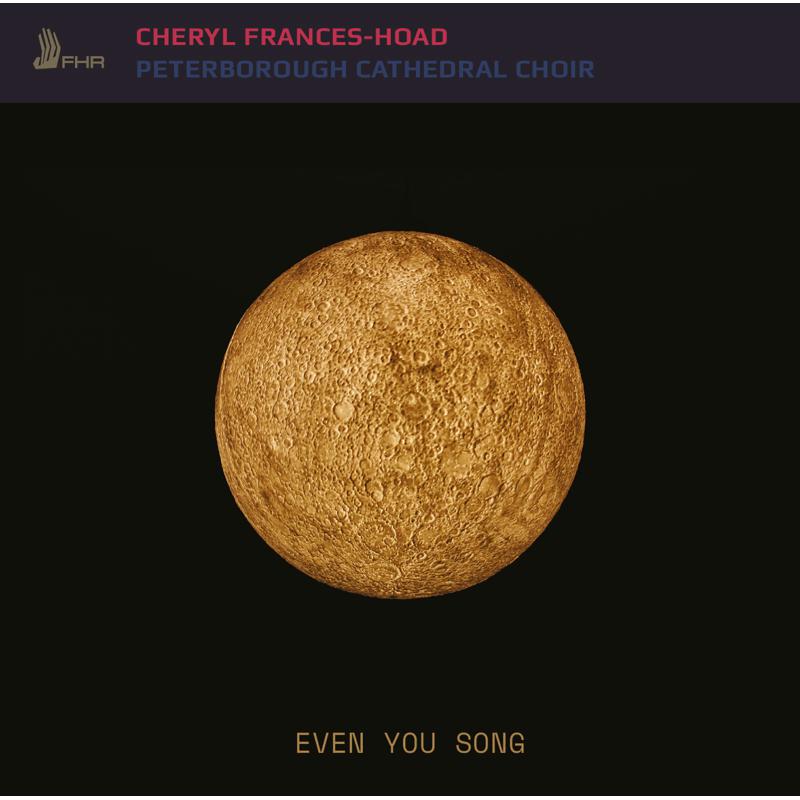 Peterborough Cathedral Choir: Frances-Hoad: Even You Song