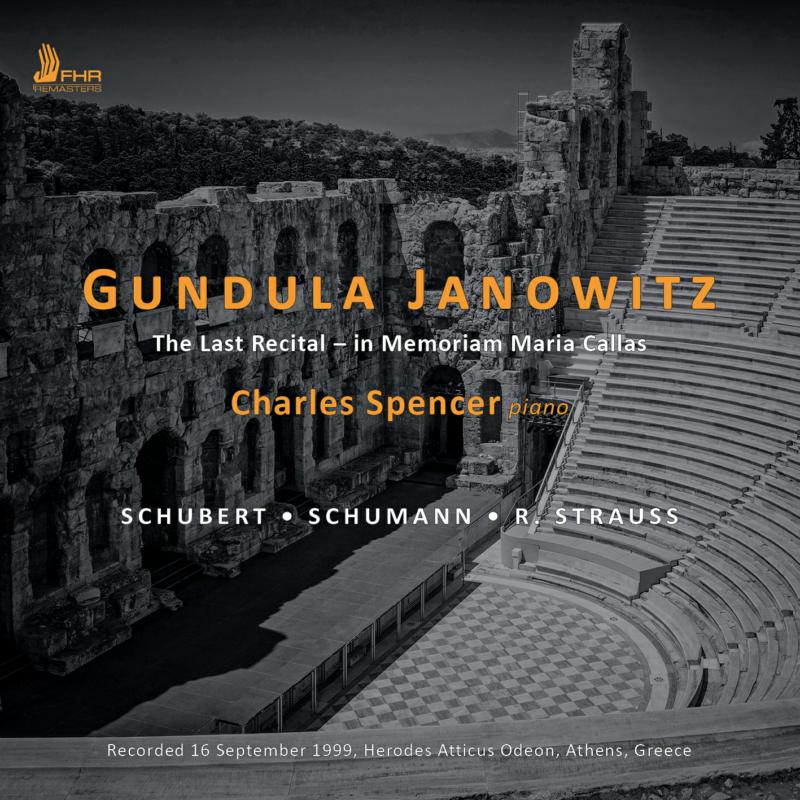 Gundula Janowitz & Charles Spencer: Gundula Janowitz: The Last Recital ? in Memoriam Maria Callas