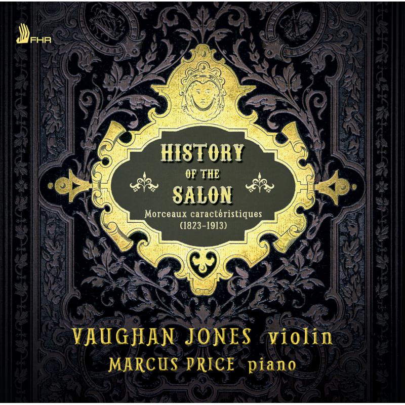 Vaughan Jones & Marcus Price: History Of The Salon - Morceaux Caract?ristiques, 1823 - 1913