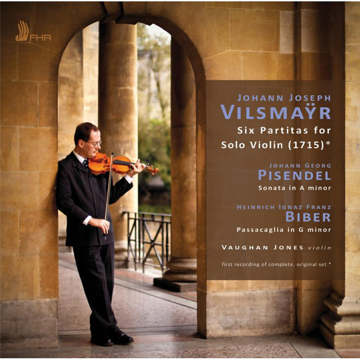 Vaughan Jones: Vilsmayr: 6 Partitas for Solo Violin, Pisendel: Sonata for Solo Violin in A minor, Biber: Passacaglia in G minor