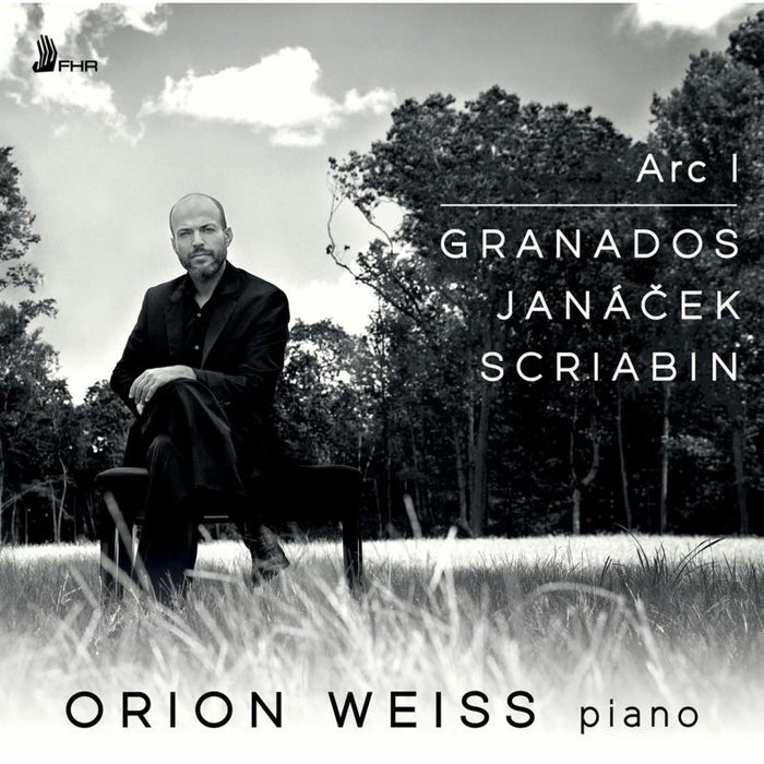 Orion Weiss: Arc I: Granados, Janacek, Scriabin