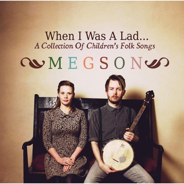 Megson: When I Was A Lad - A Collection Of Children's Folk Songs