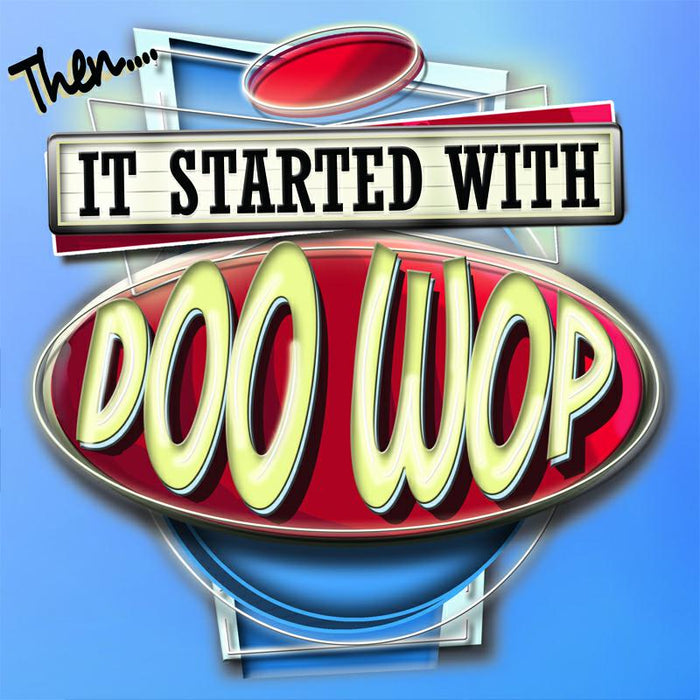 Various Artists: It Started With Doo Wop CD