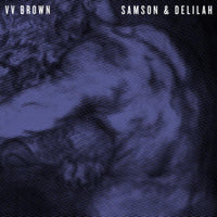 VV Brown: Samson & Delilah