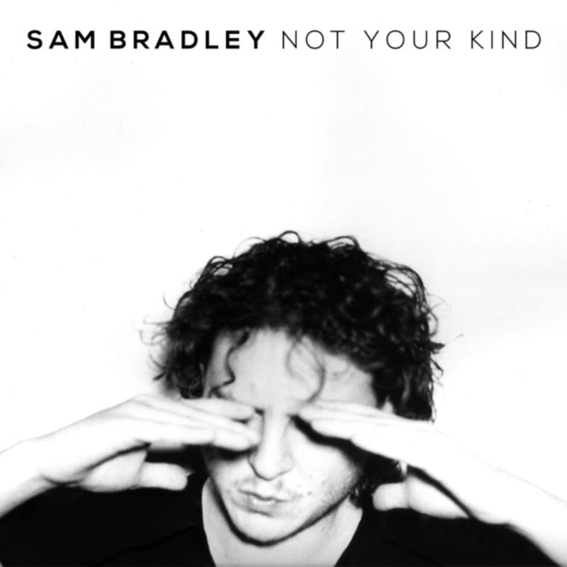 Sam Bradley: Not Your Kind