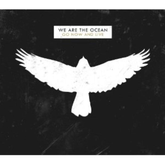 We Are The Ocean: Go Now & Live (Deluxe Edition)