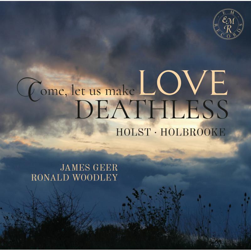 James Geer & Ronald Woodley: Come, Let Us Make Love Deathless