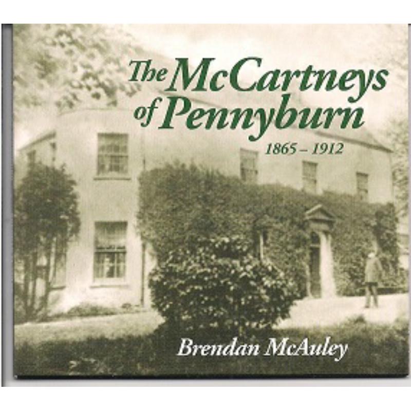 Brendan McAuley: The McCartneys Of Pennyburn 1865 - 1912