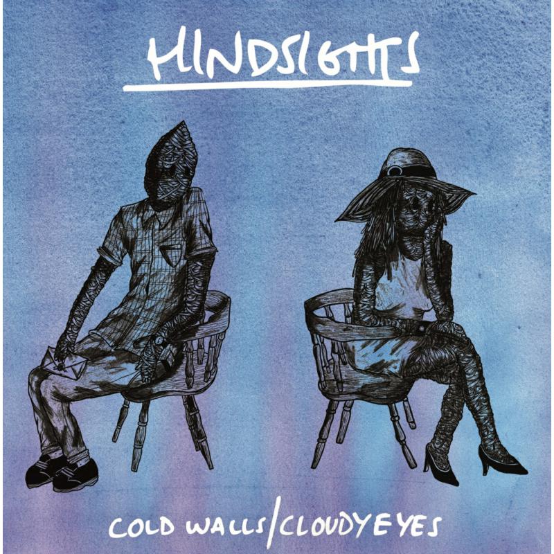 Hindsights: Cold Walls/Cloudy Eyes
