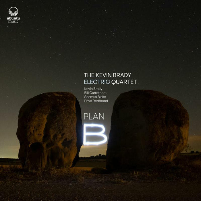 The Kevin Brady Electric Quartet: Plan B