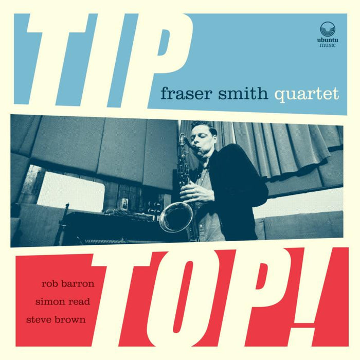 Fraser Smith Quartet: Tip Top!