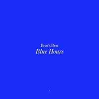 Bear's Den: Blue Hours (MC)