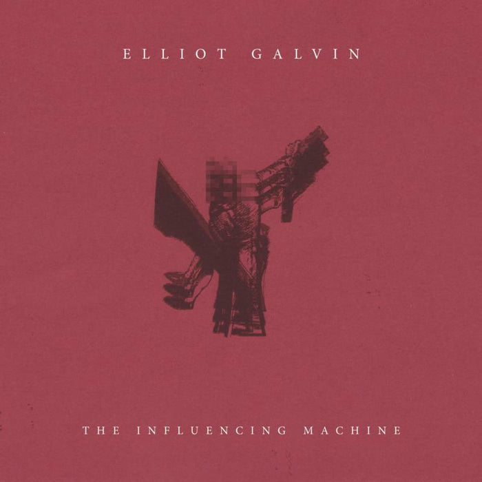 Elliot Galvin: The Influencing Machine