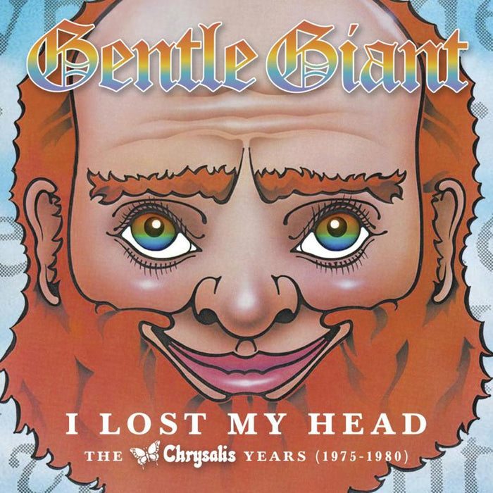 Gentle Giant: I Lost My Head: The Chrysalis Years 1975-1980
