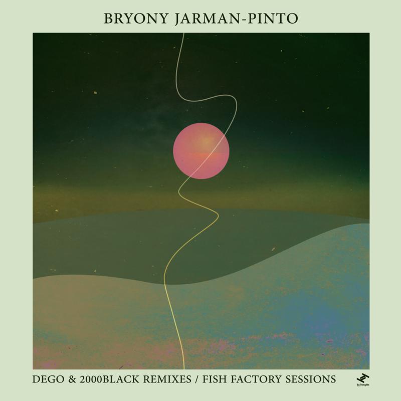 Bryony Jarman-Pinto: Dego & 2000Black Remixes / Fish Factory Sessions