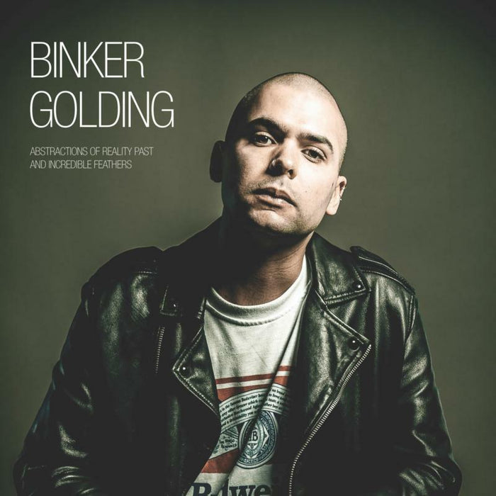 Binker Golding: Abstractions of Reality Past and Incredible Feathers