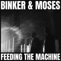 Binker and Moses: Feeding The Machine (LP)