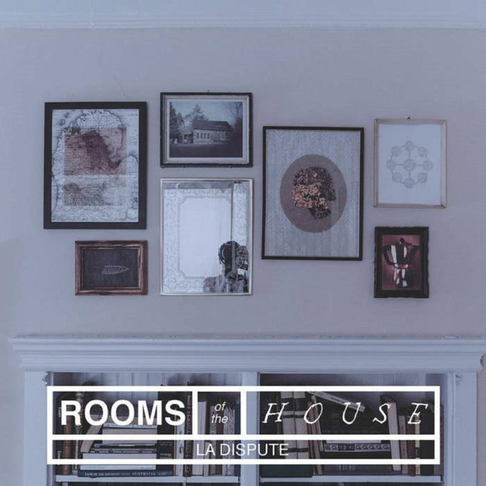 La Dispute: The Rooms of the House