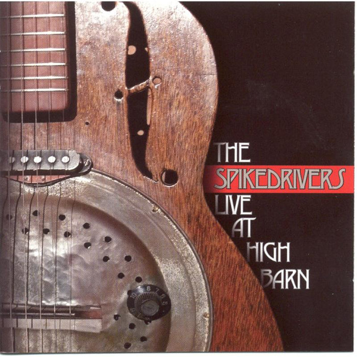 The Spikedrivers: Live At High Barn