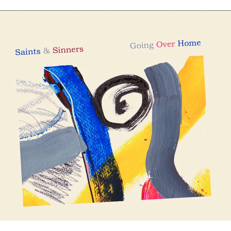 Saints & Sinners: Going Over Home