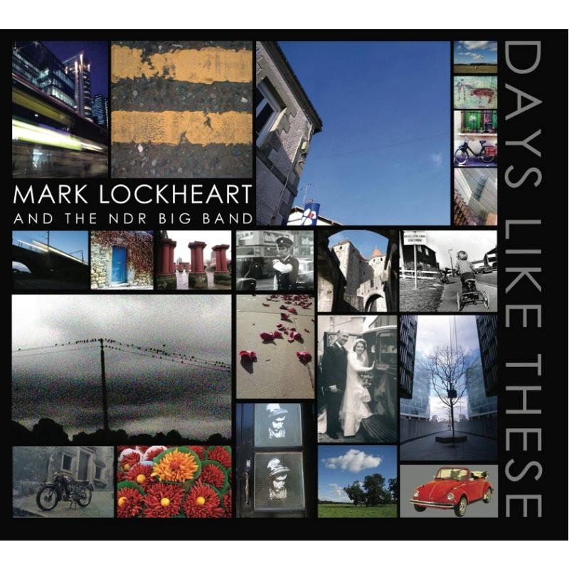 Mark Lockheart & The NDR Bigband: Days Like These