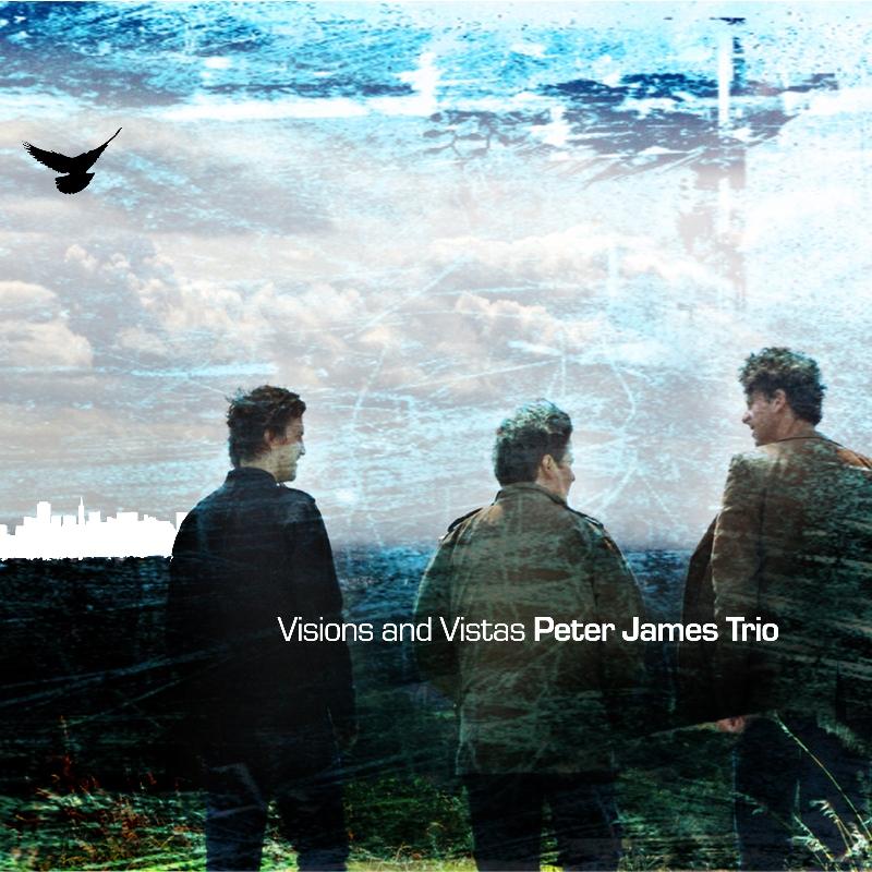 Peter James Trio: Visions and Vistas