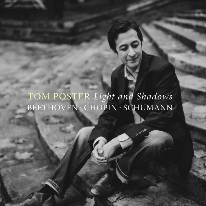 Tom Poster: Light and Shadows - Beethoven, Chopin, Schumann