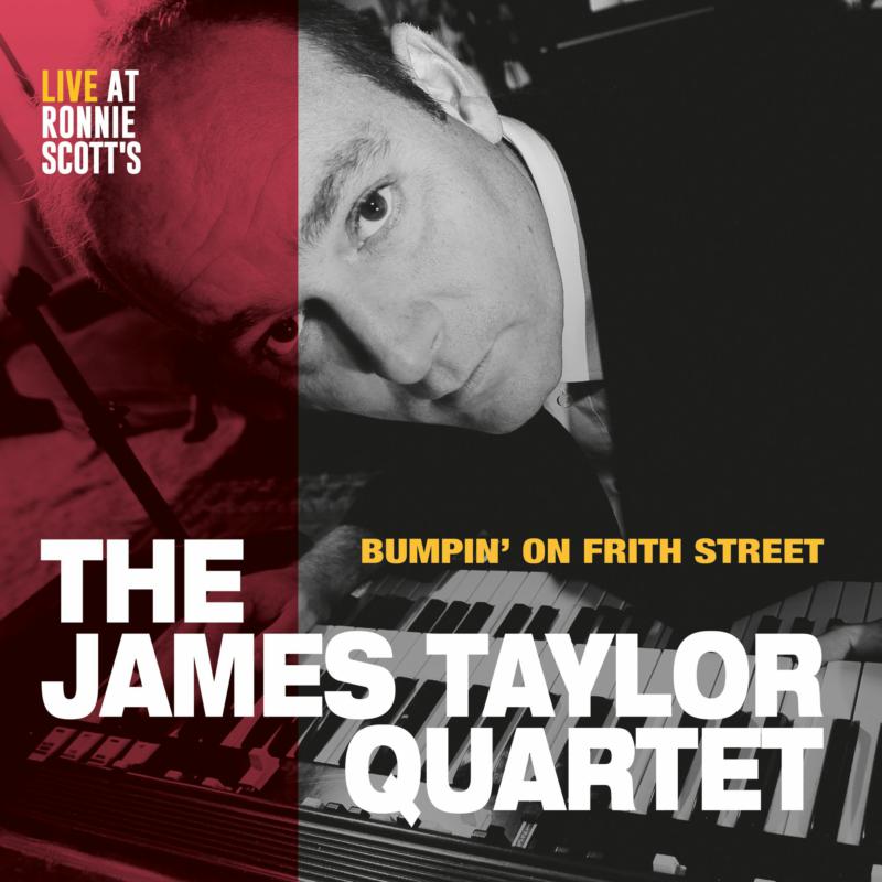 James Taylor Quartet: Bumpin' on Frith Street - Live at Ronnie Scott's