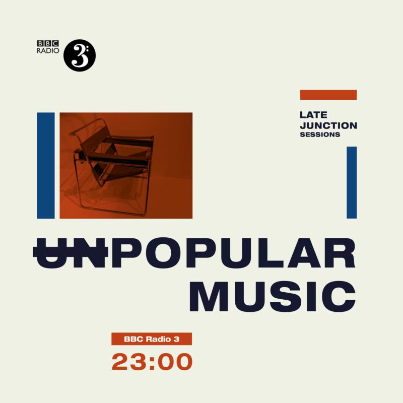 Various Artists: Unpopular Music : BBC Late Junction Sessions