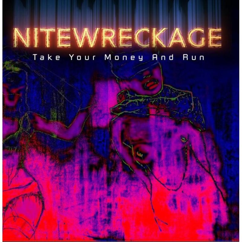 Nitewreckage: Take Your Money And Run