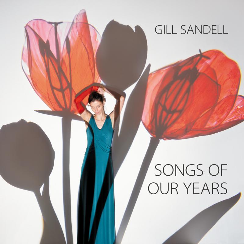 Gill Sandell: Songs Of Our Years