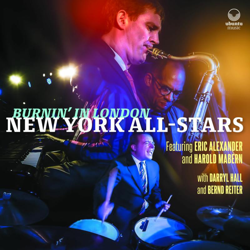 New York All-Stars featuring Eric Alexander & Harold Mabern: Burnin' in London