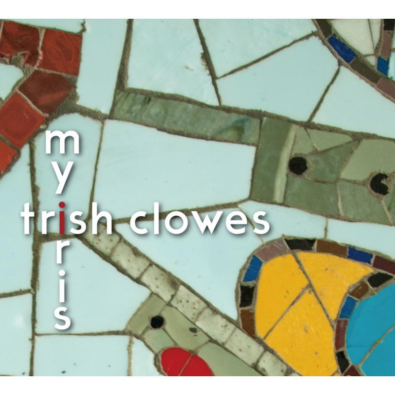 Trish Clowes: My Iris