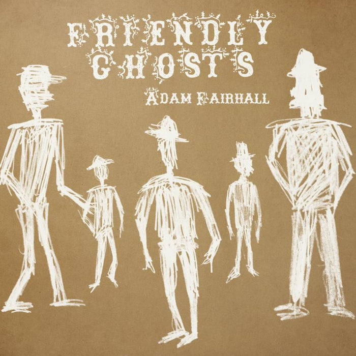 Adam Fairhall: Friendly Ghosts