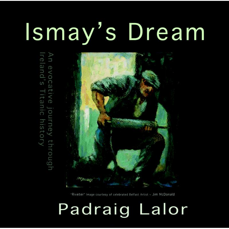 Padraig Lalor: Ismay?s Dream