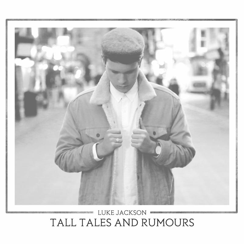 Luke Jackson: Tall Tales And Rumours