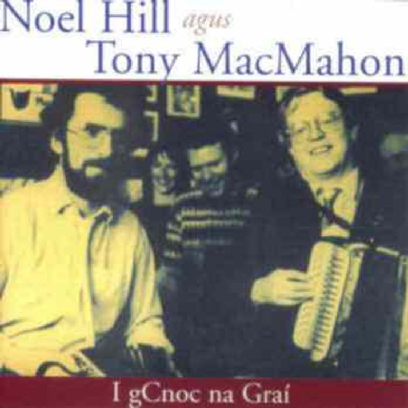 Noel Hill/Tony MacMahon: I Gcnoc Na Grai