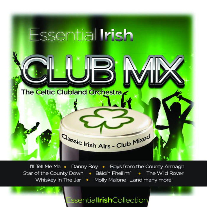 The Celtic Clubland Orchestra: Essential Irish Club Mix