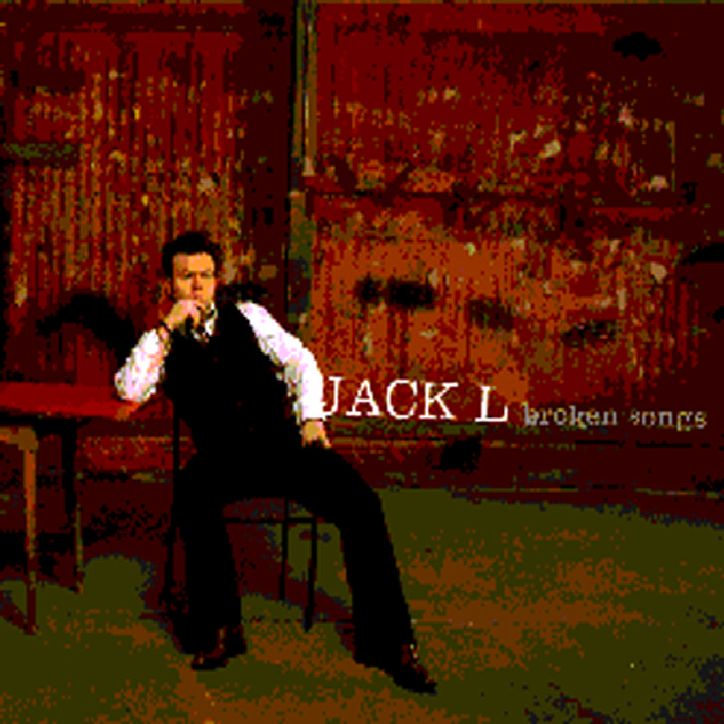 Jack L: Broken Songs