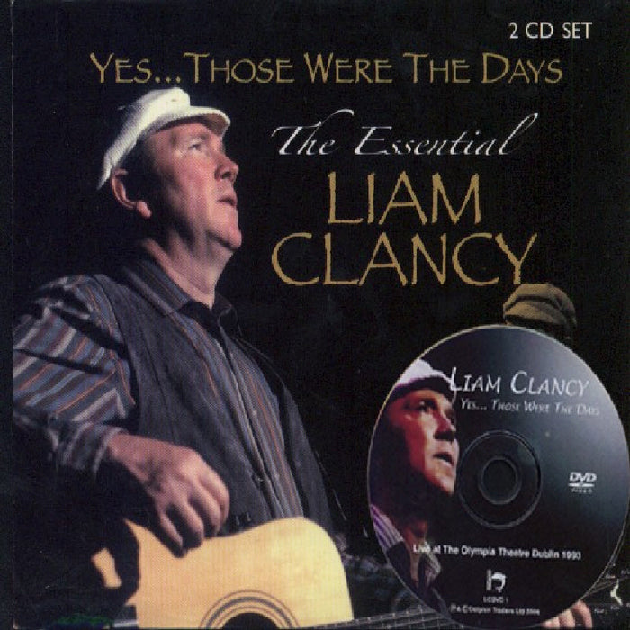 Liam Clancy: Yes... Those Were The Days: The Essential Liam Clancy Collection
