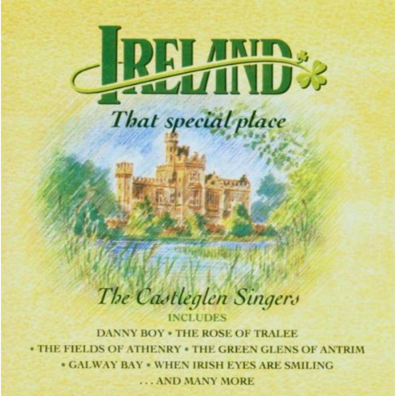 The Castleglen Singers: Ireland That Special Place