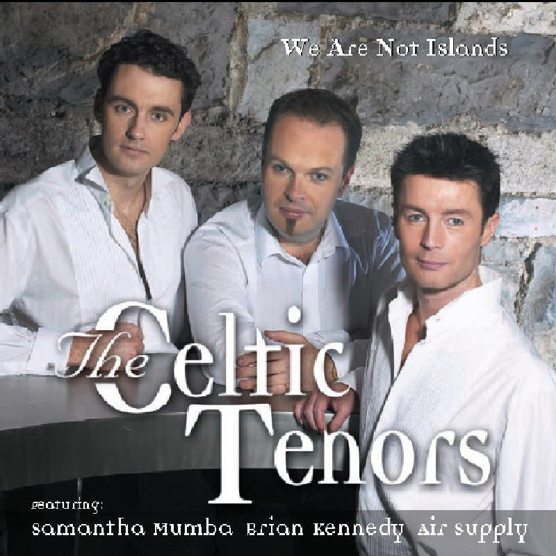 The Celtic Tenors: We Are Not Islands