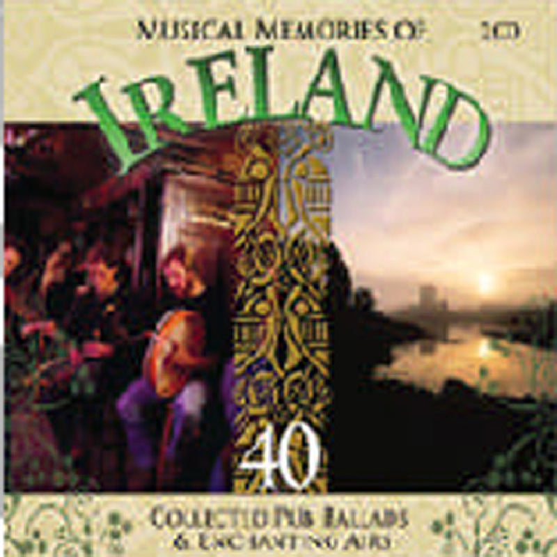 Various Artists: Musical Memories of Ireland: 40 Collected Pub Ballads and Enchanting Airs