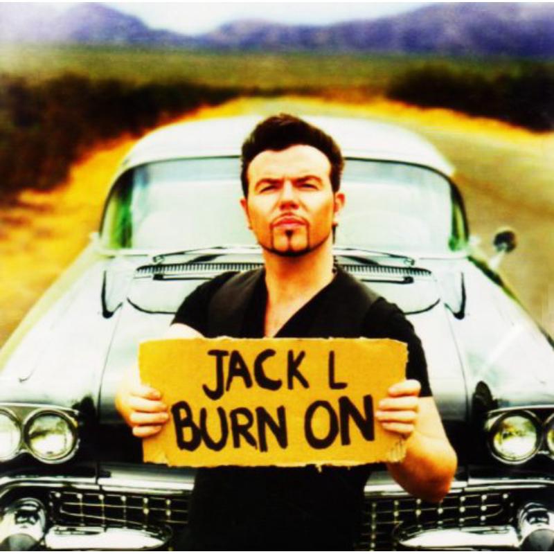 Jack L: Burn On