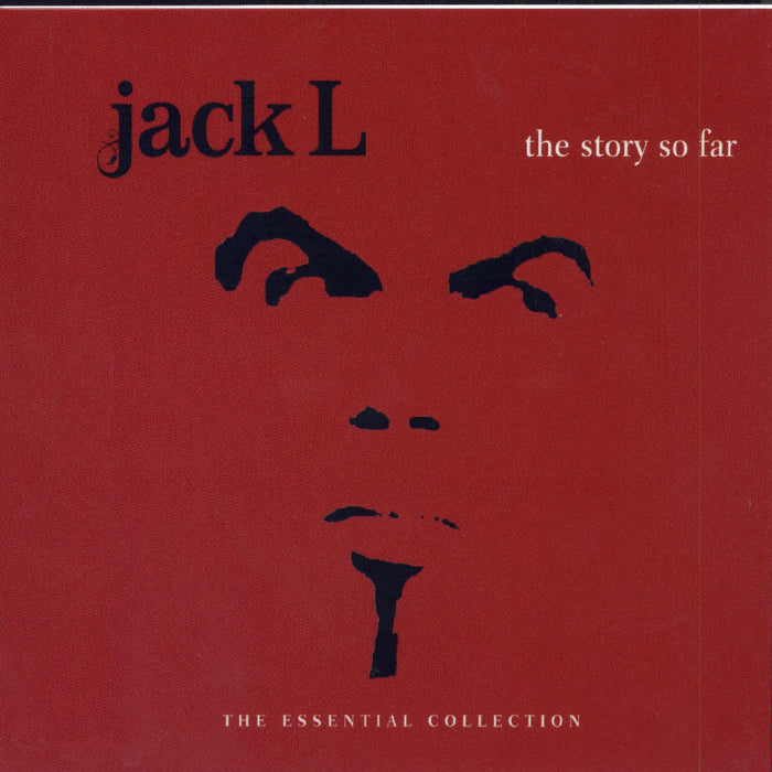 Jack L: The Story So Far: The Essential Collection